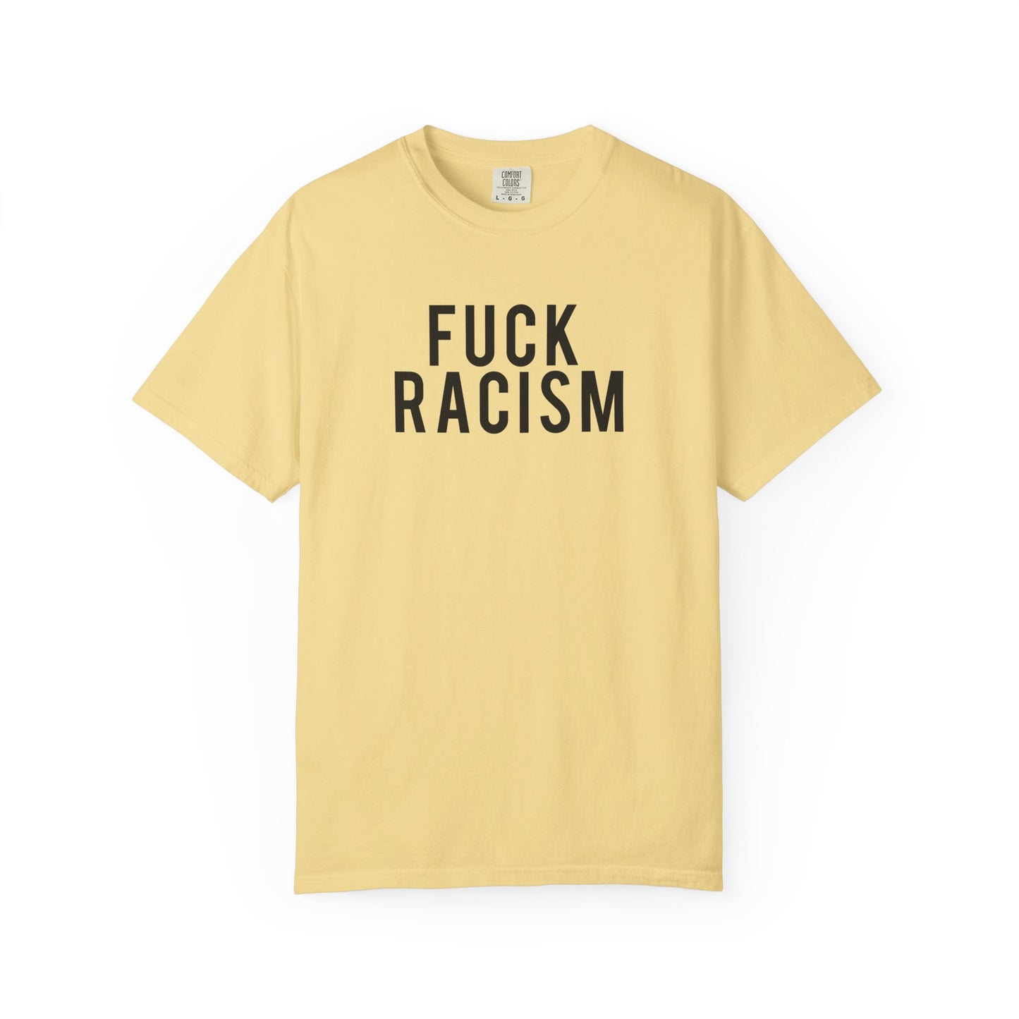 Fuck Racism Tee