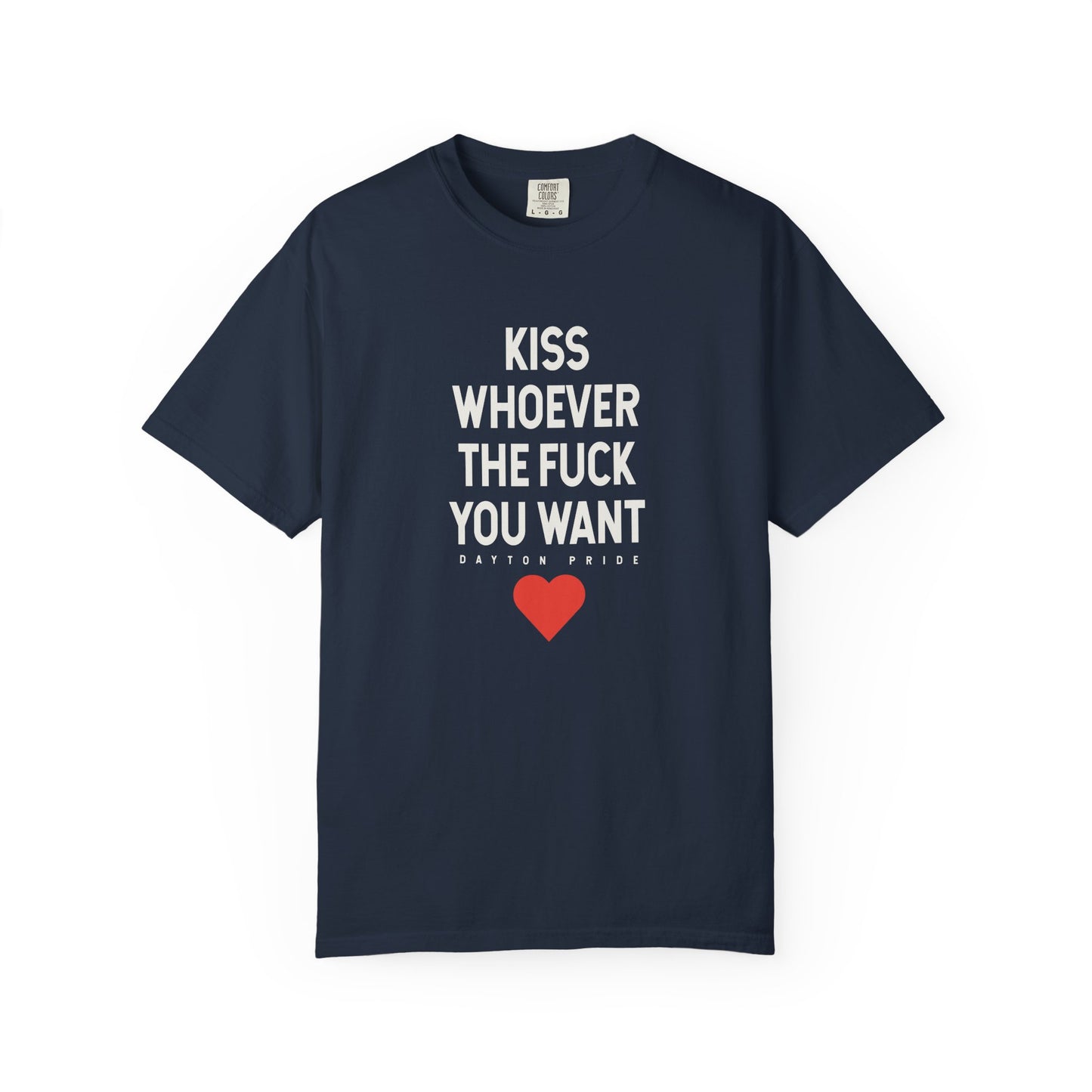 Kiss Whoever The Fuck You Want Tee