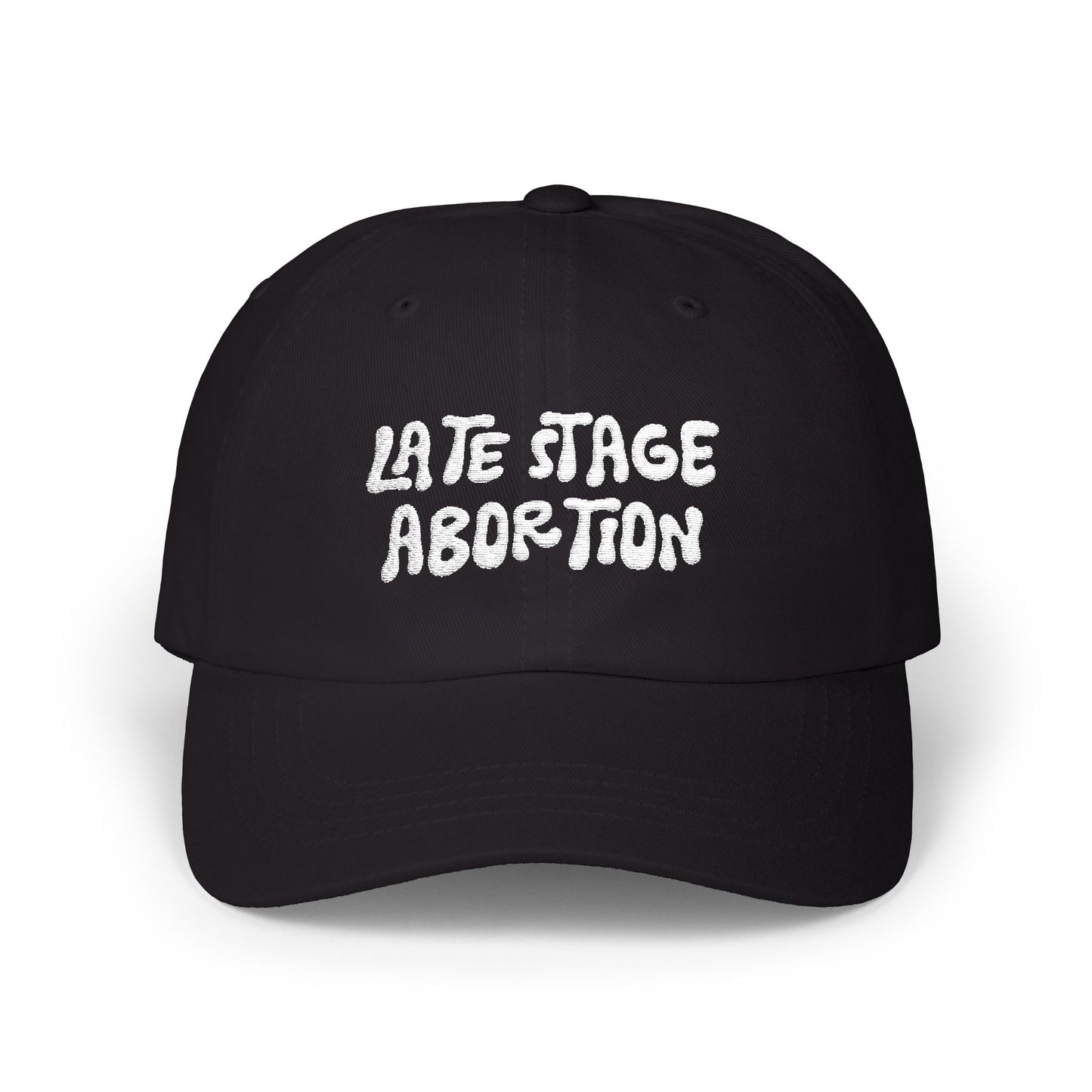Late Stage Abortion Classic Dad Cap