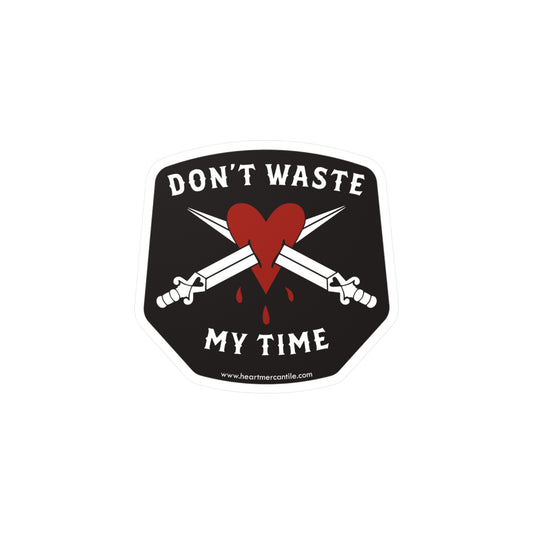 Don't Waste My Time Sticker