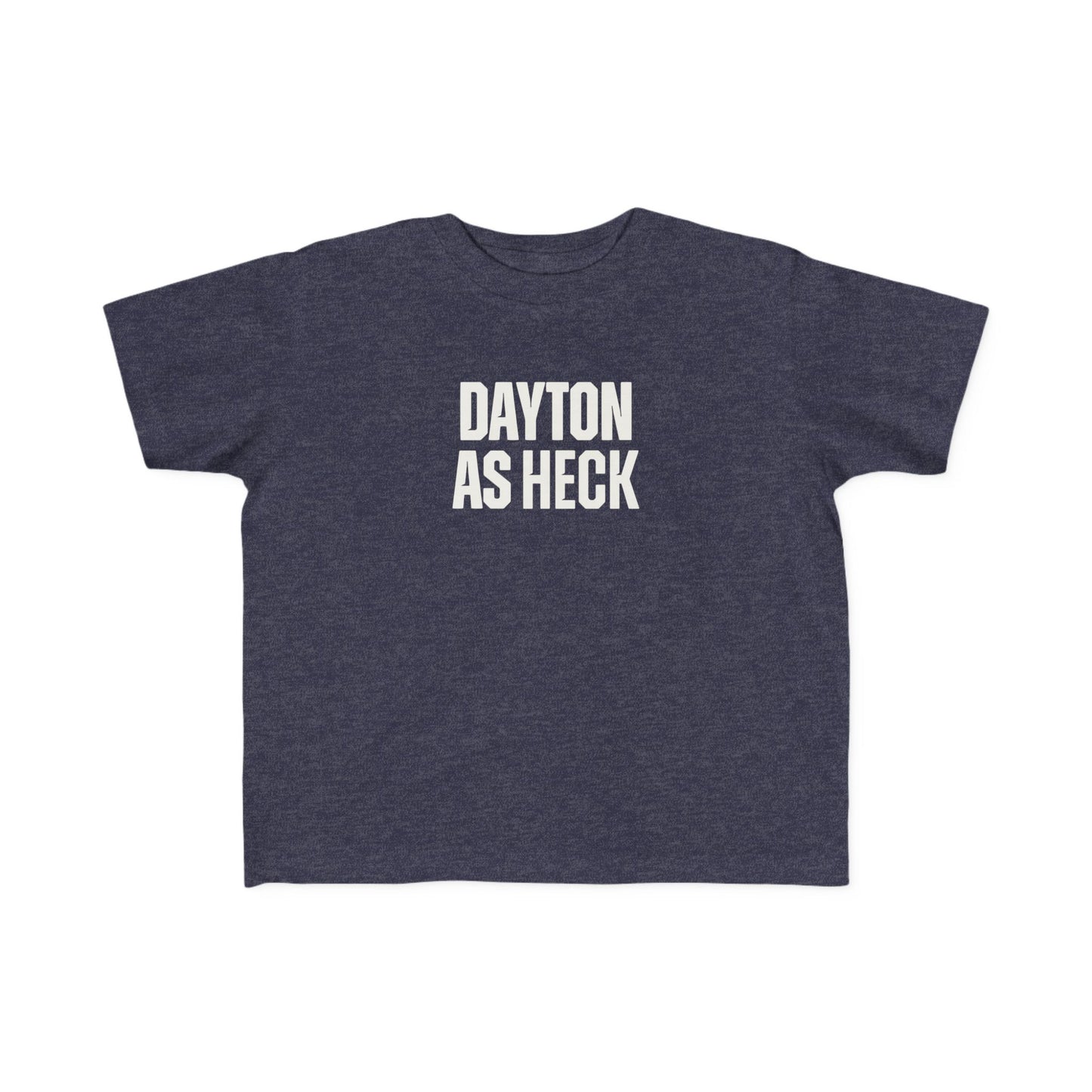 Dayton As Heck Toddler Tee