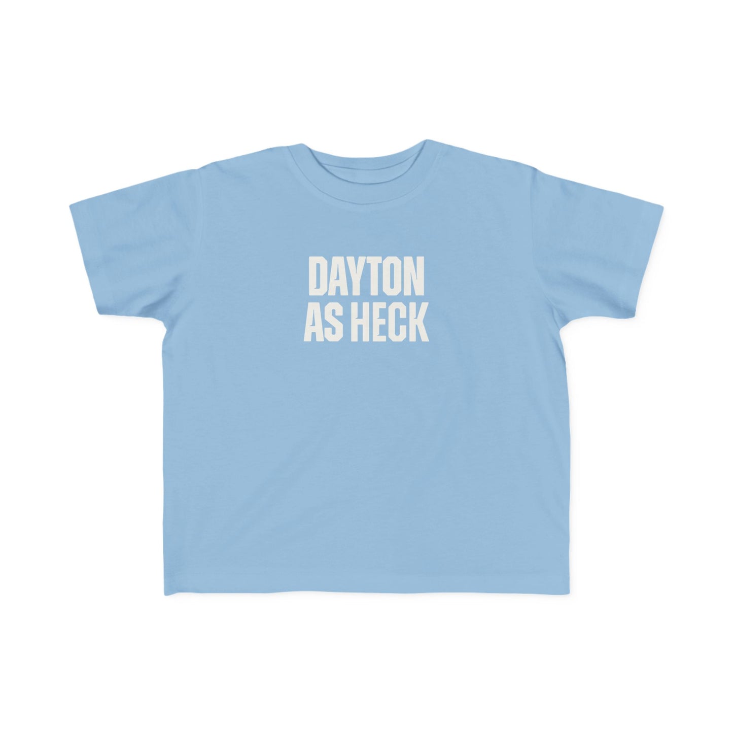 Dayton As Heck Toddler Tee