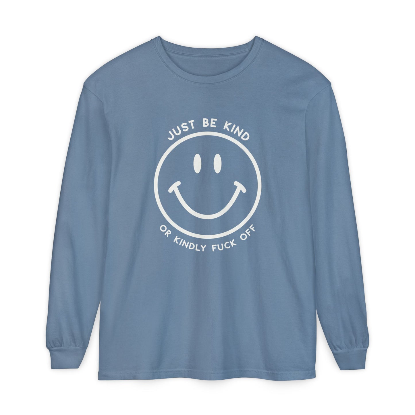 Just Be Kind Or.. Long Sleeve Tee