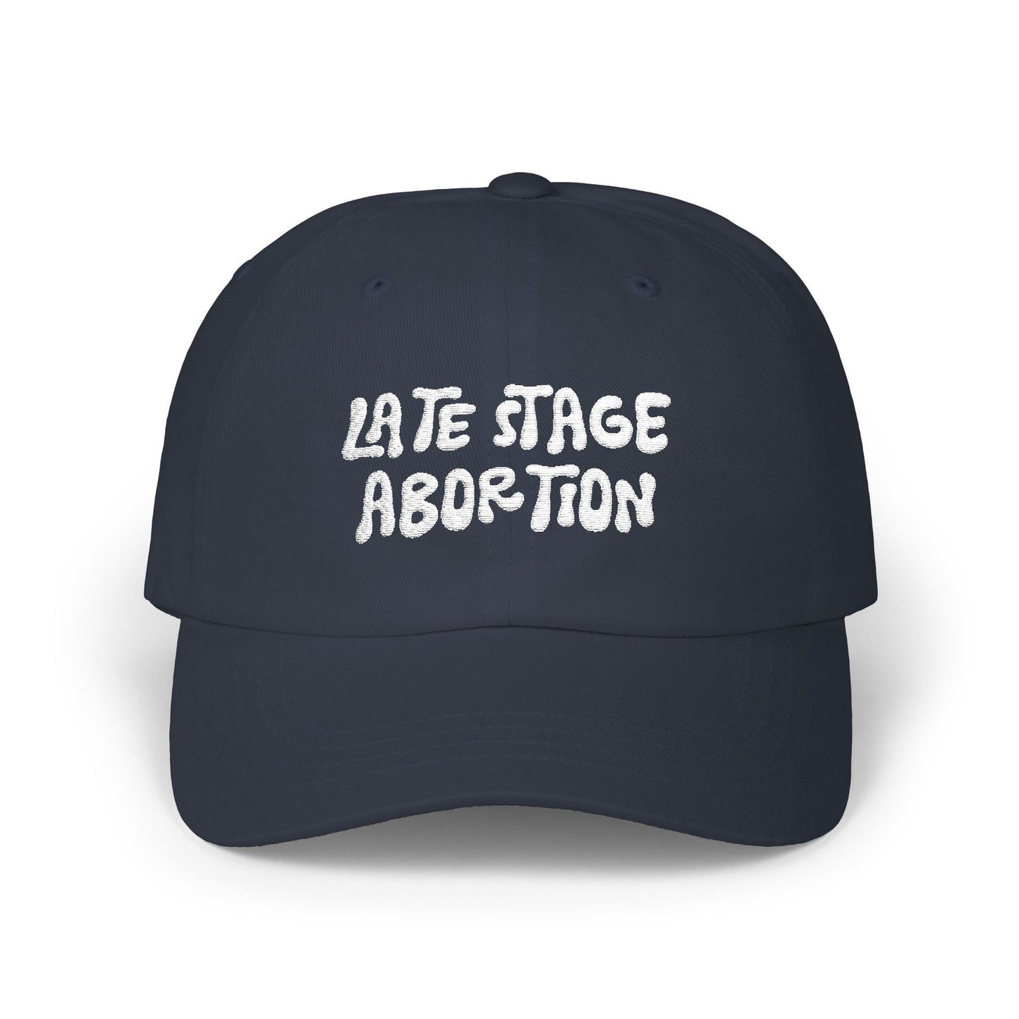 Late Stage Abortion Classic Dad Cap