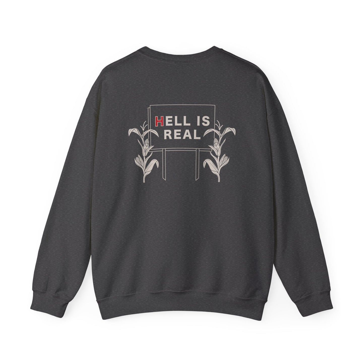 Hell Is Real Crewneck Sweatshirt