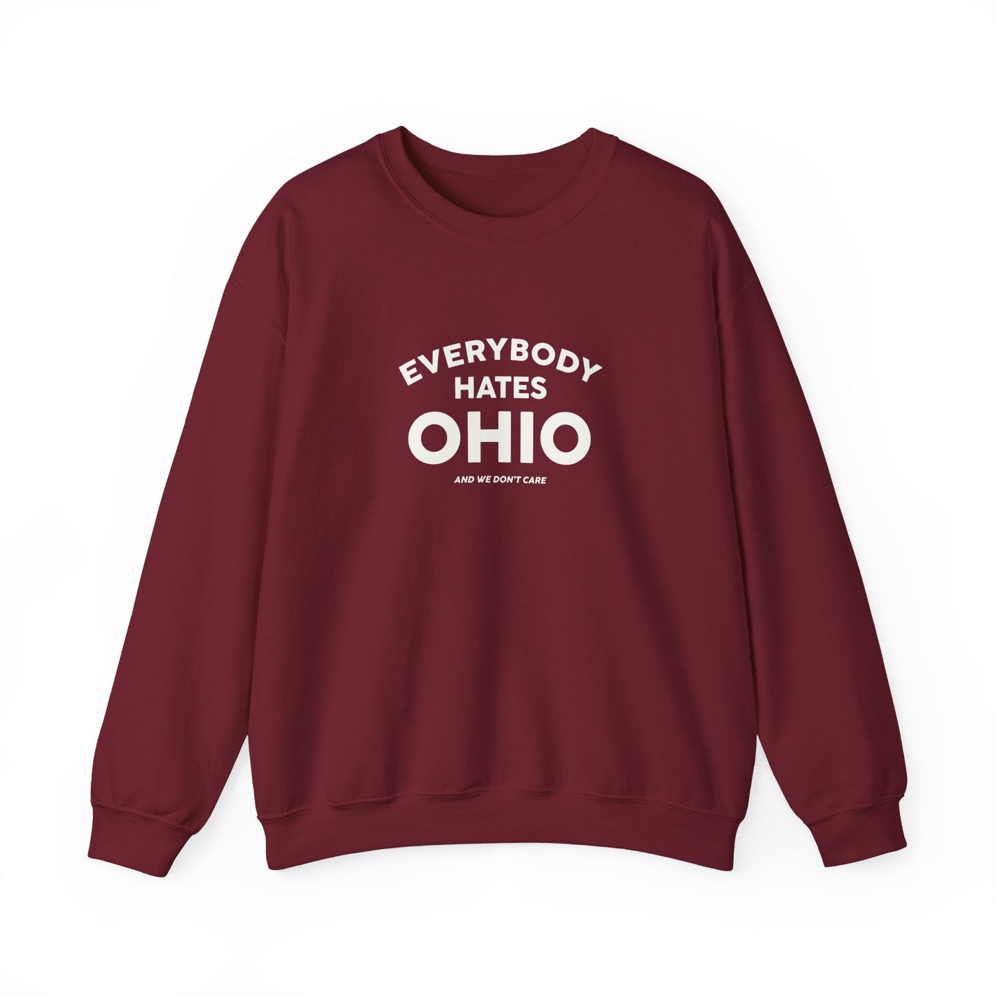 Everybody Hates Ohio (And We Don't Care) Crewneck Sweatshirt
