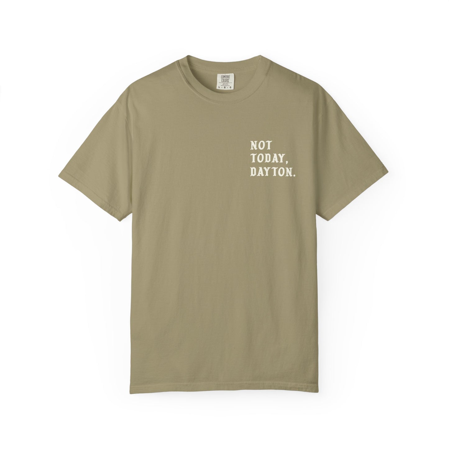Not Today, Dayton Tee