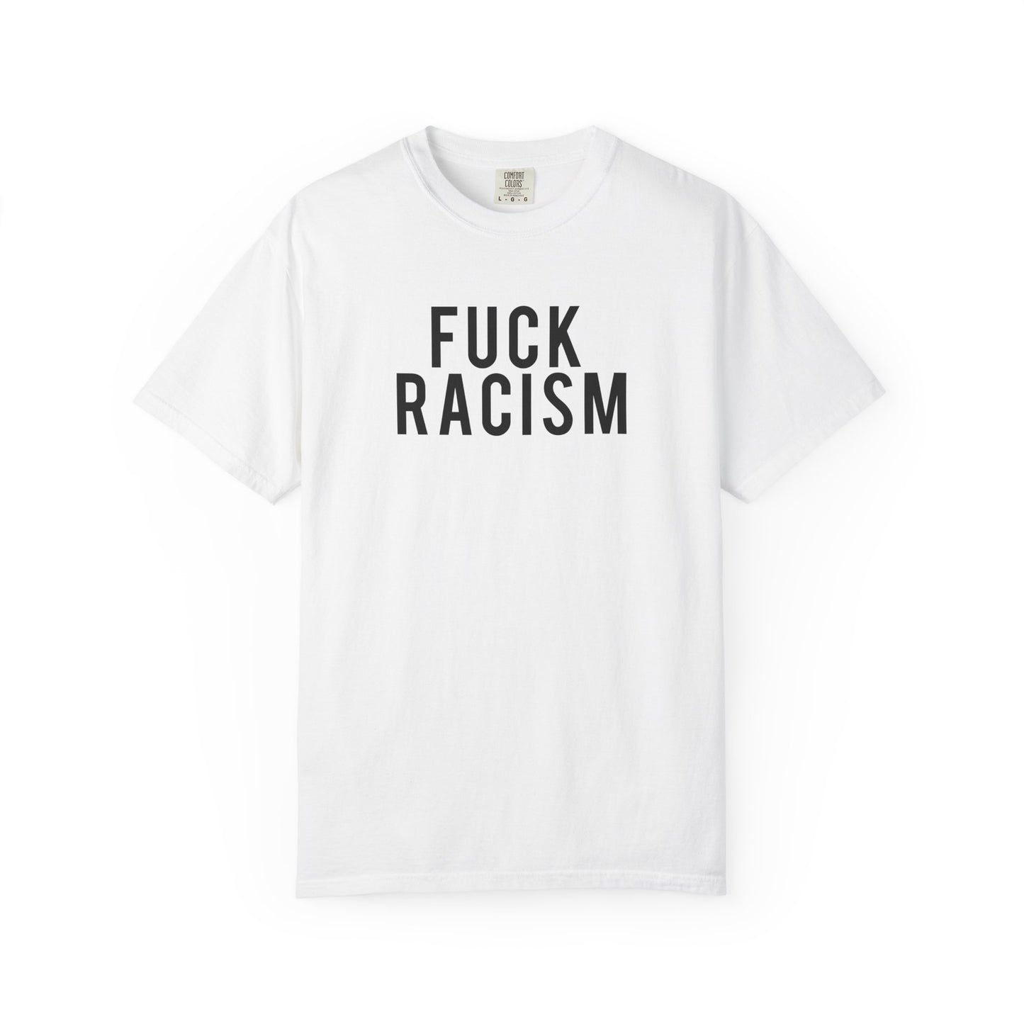 Fuck Racism Tee