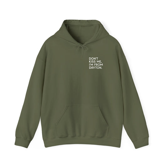 Don't Kiss Me I'm From Dayton Hoodie Sweatshirt