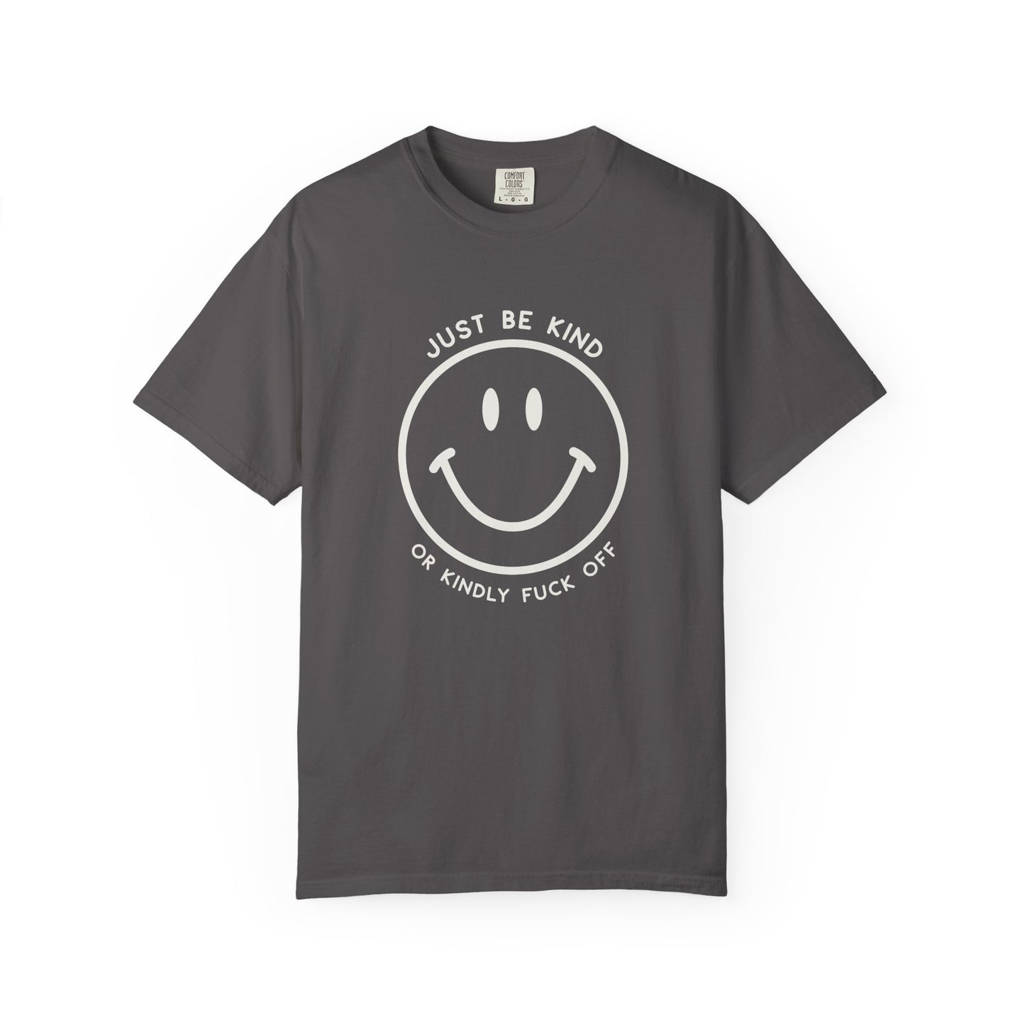 Just Be Kind Or... Tee