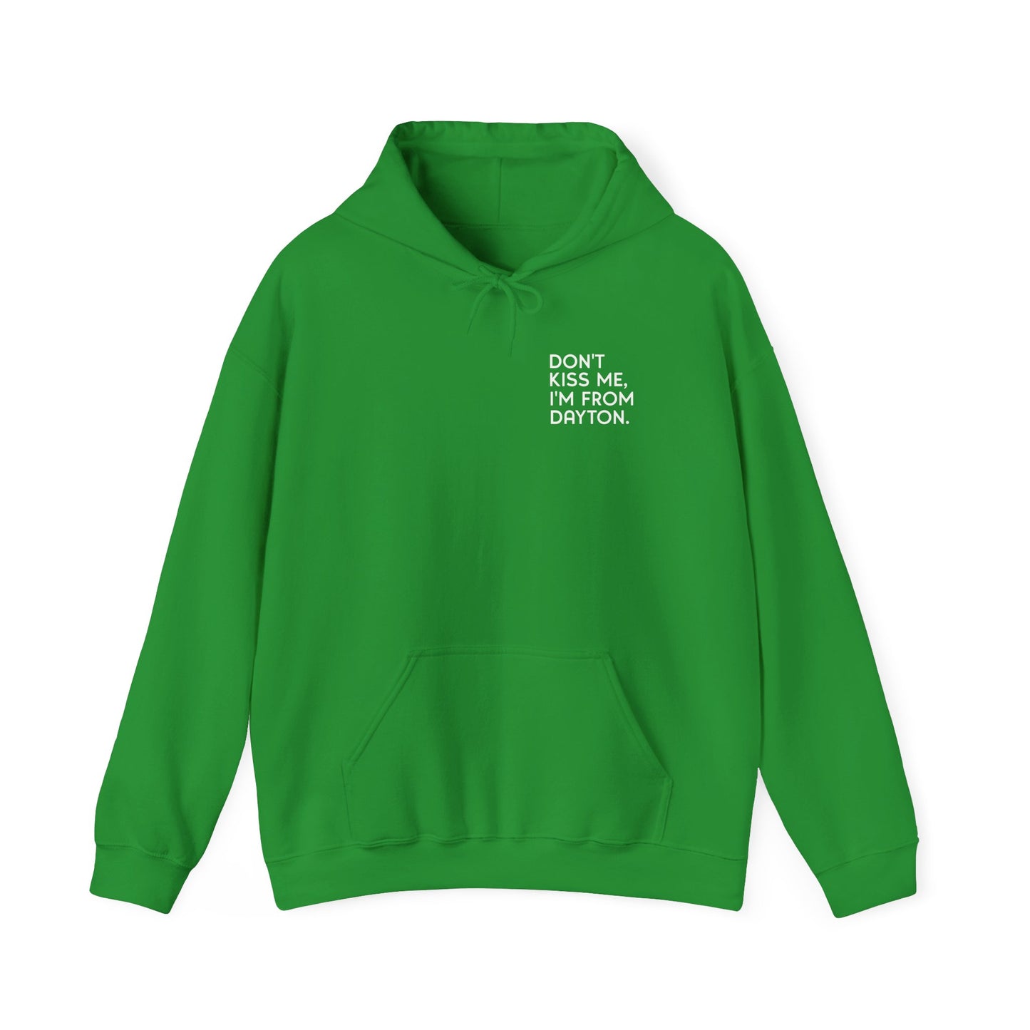 Don't Kiss Me I'm From Dayton Hoodie Sweatshirt