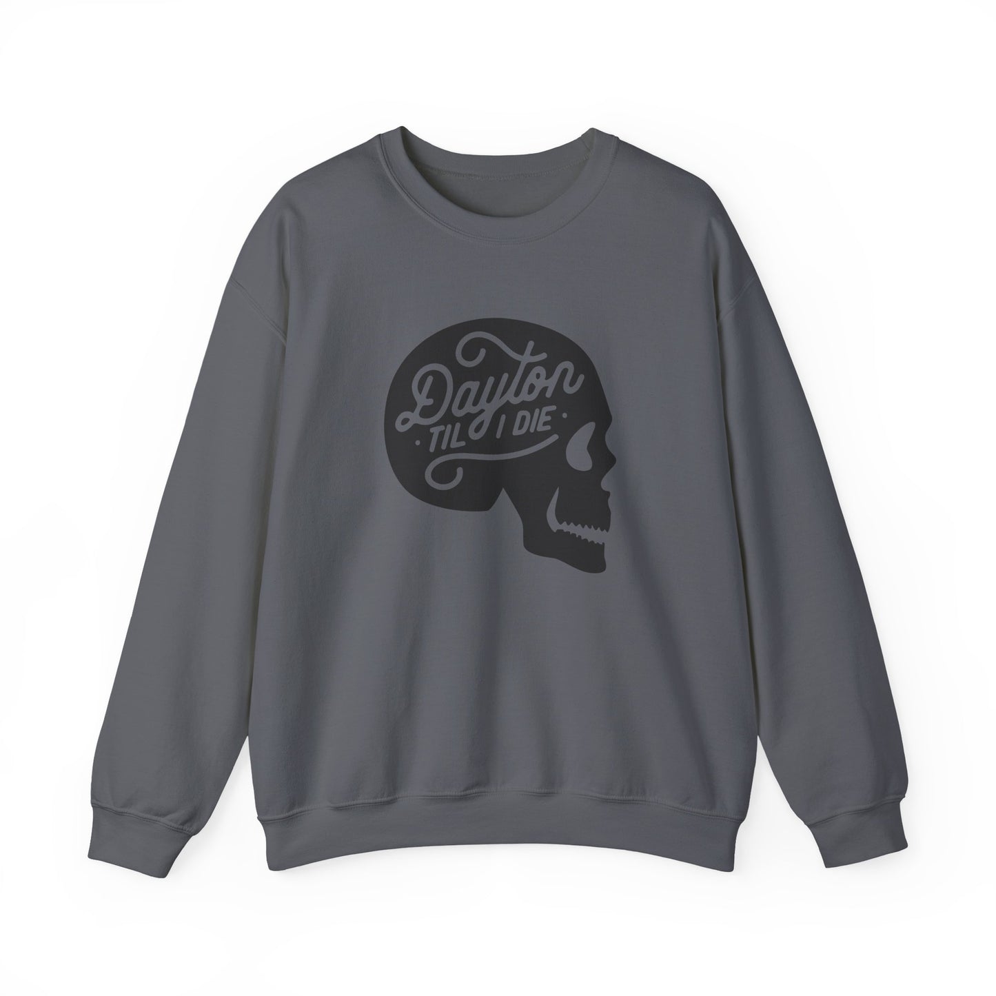 'Dayton Til I Die' Skull Crewneck Sweatshirt
