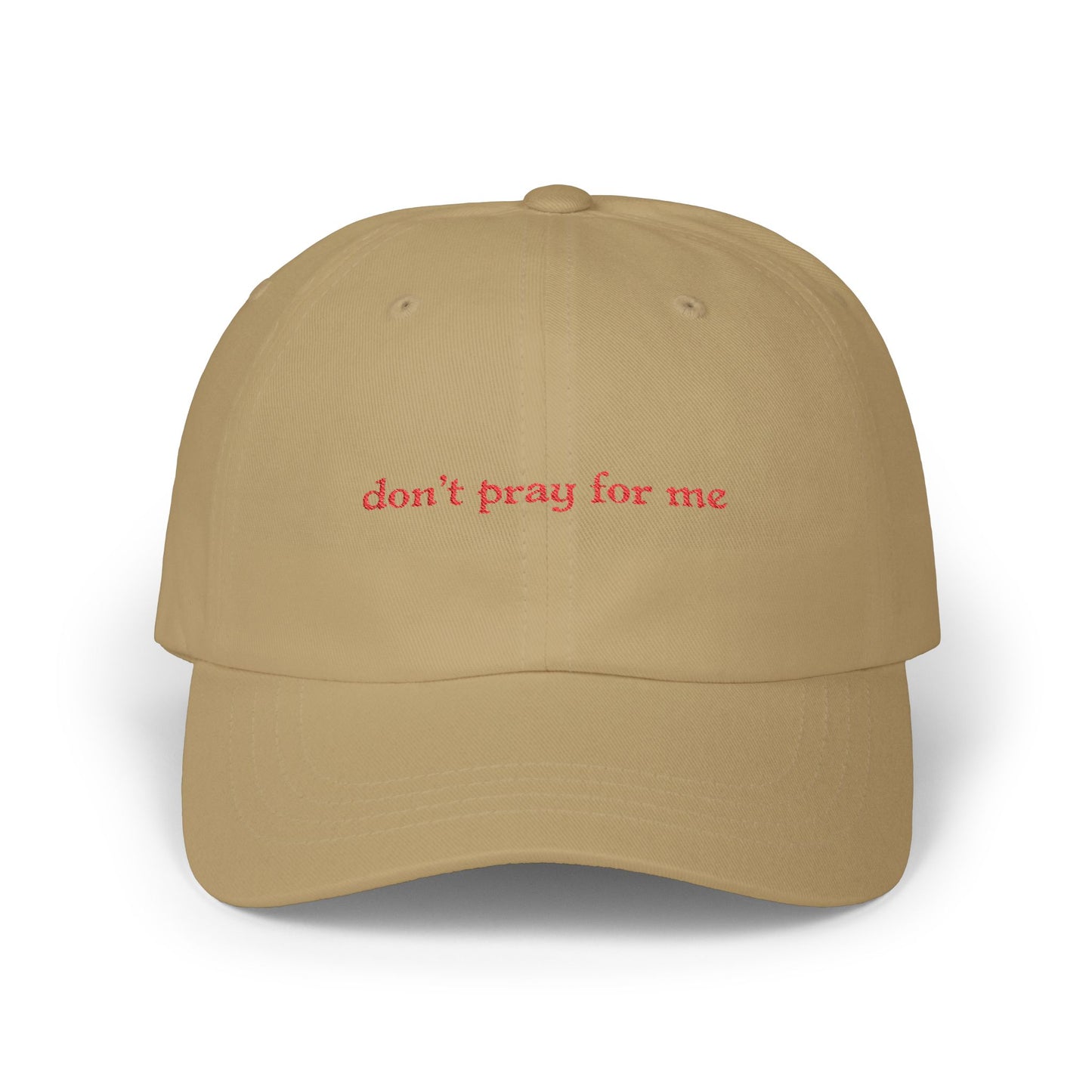 Don't Pray For Me Classic Dad Cap