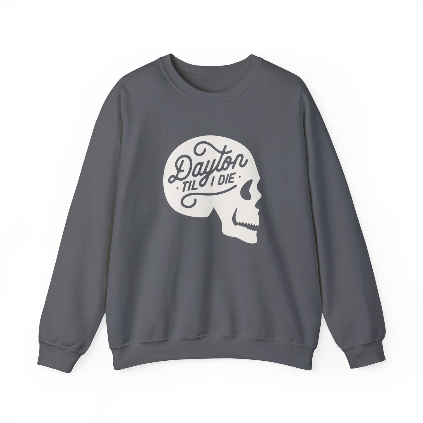 'Dayton Til I Die' Skull Crewneck Sweatshirt