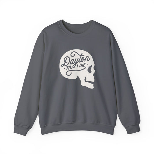 'Dayton Til I Die' Skull Crewneck Sweatshirt