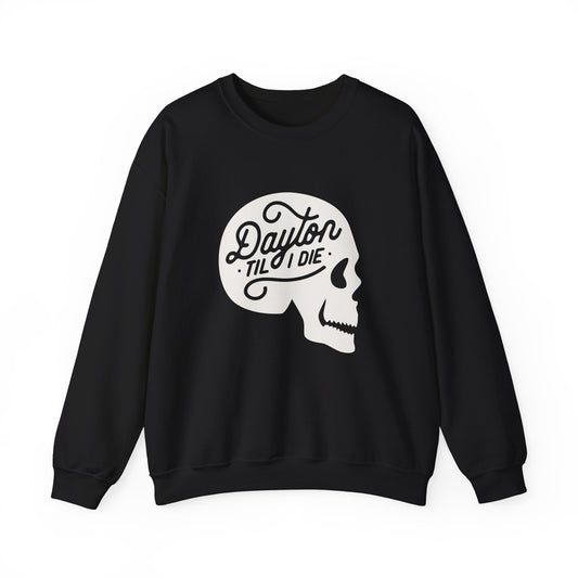 'Dayton Til I Die' Skull Crewneck Sweatshirt