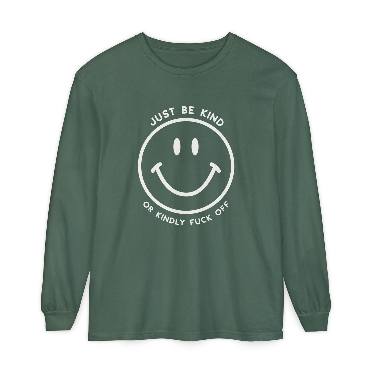 Just Be Kind Or.. Long Sleeve Tee
