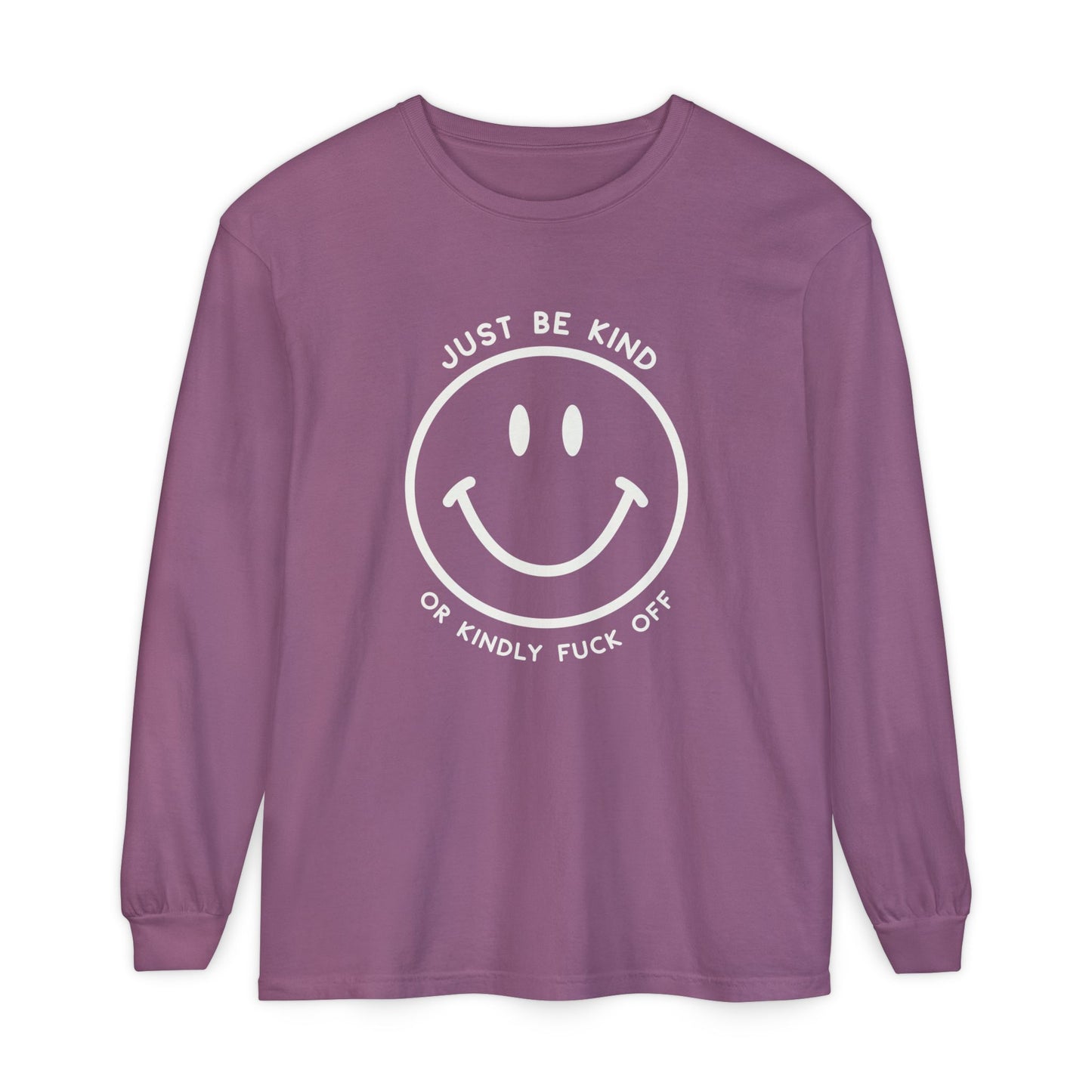 Just Be Kind Or.. Long Sleeve Tee