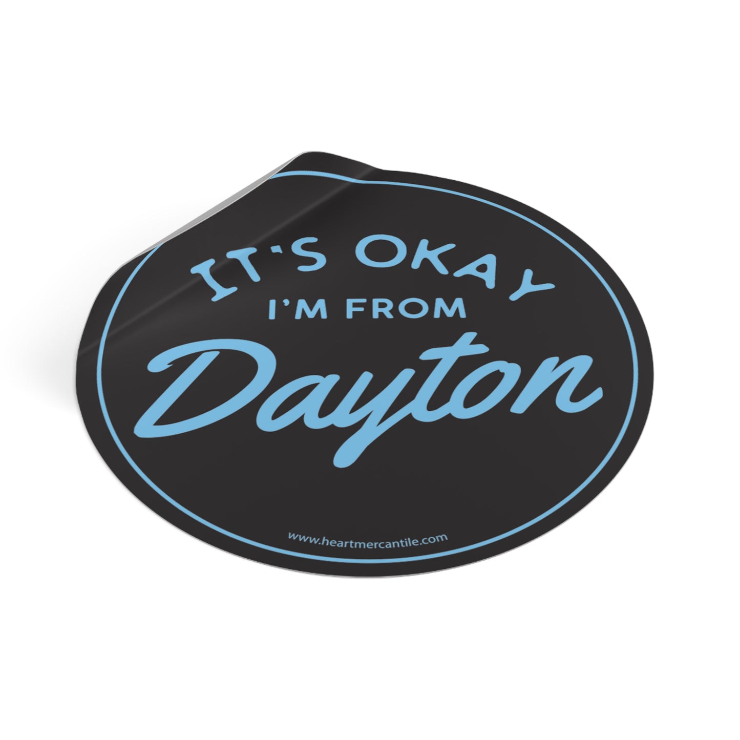 It's Okay I'm From Dayton Sticker