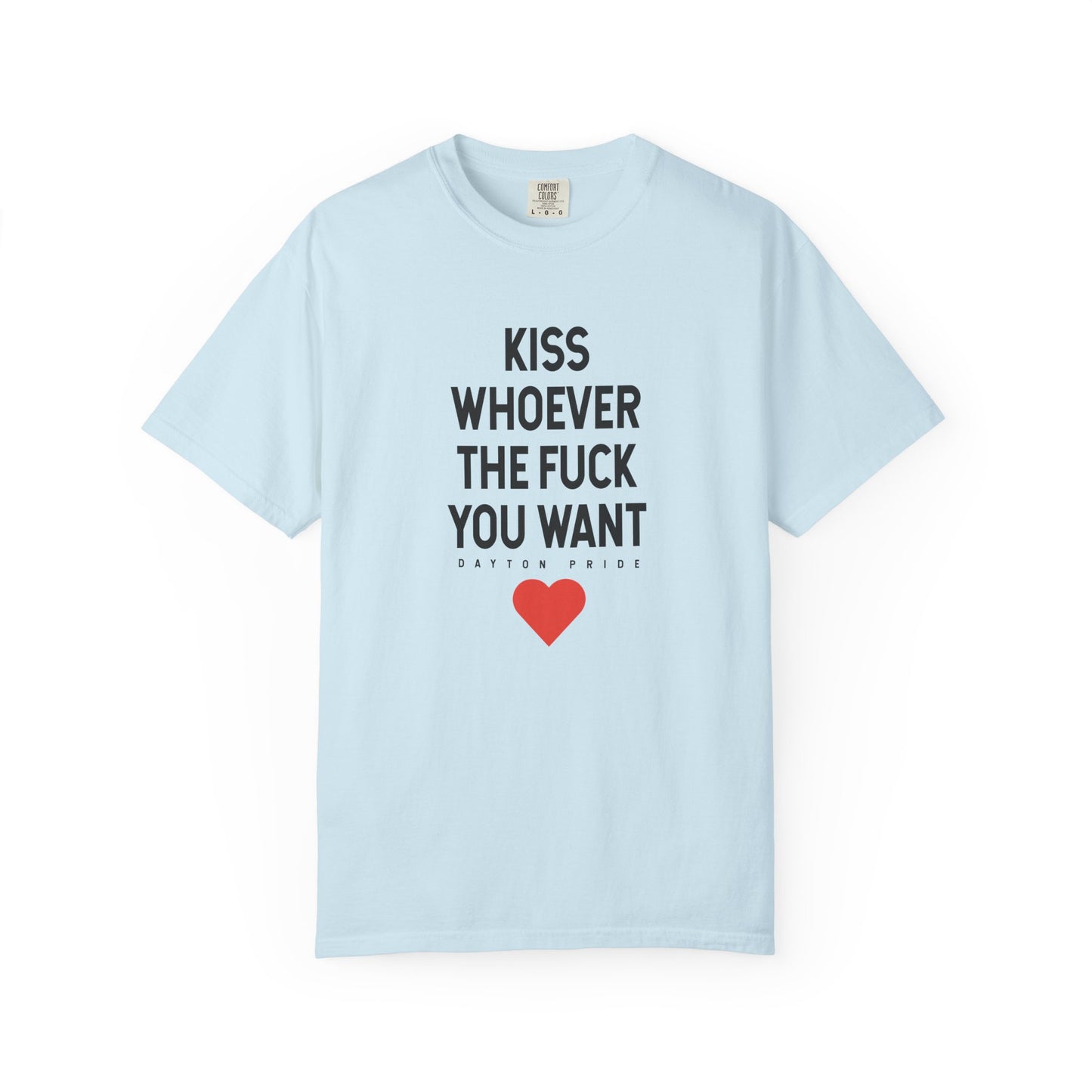 Kiss Whoever The Fuck You Want Tee