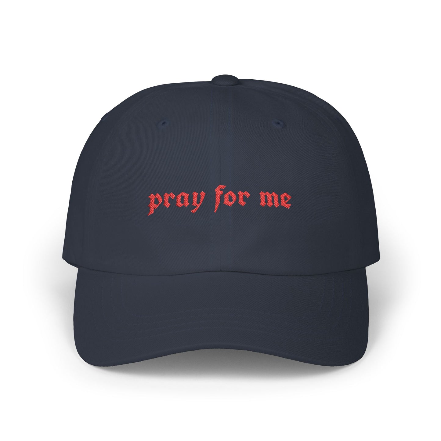 Pray For Me Classic Dad Cap
