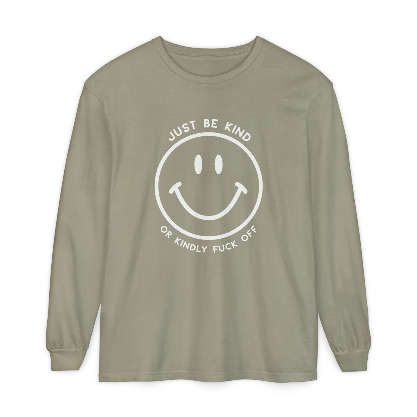 Just Be Kind Or.. Long Sleeve Tee