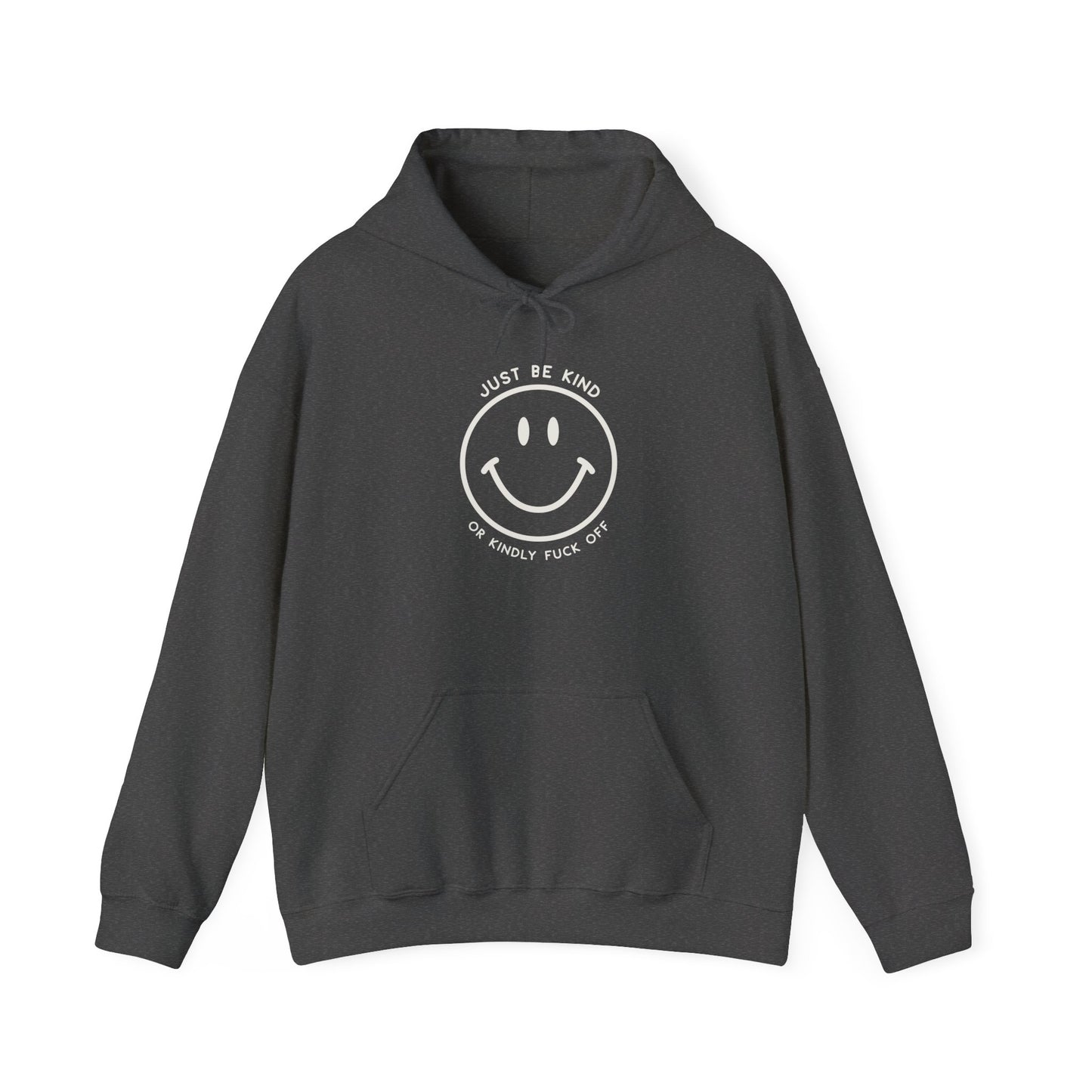 Just Be Kind Or.. Hoodie Sweatshirt