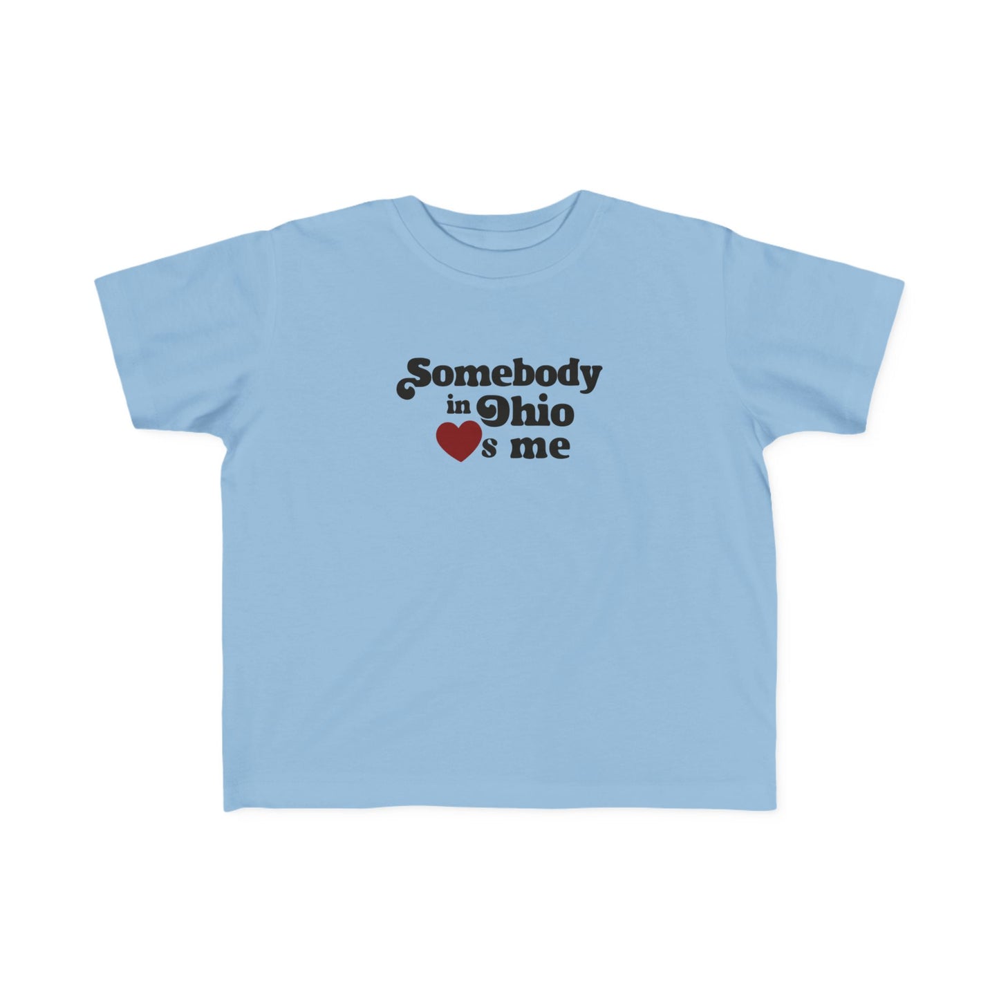 Somebody in Ohio Loves Me Toddler Tee