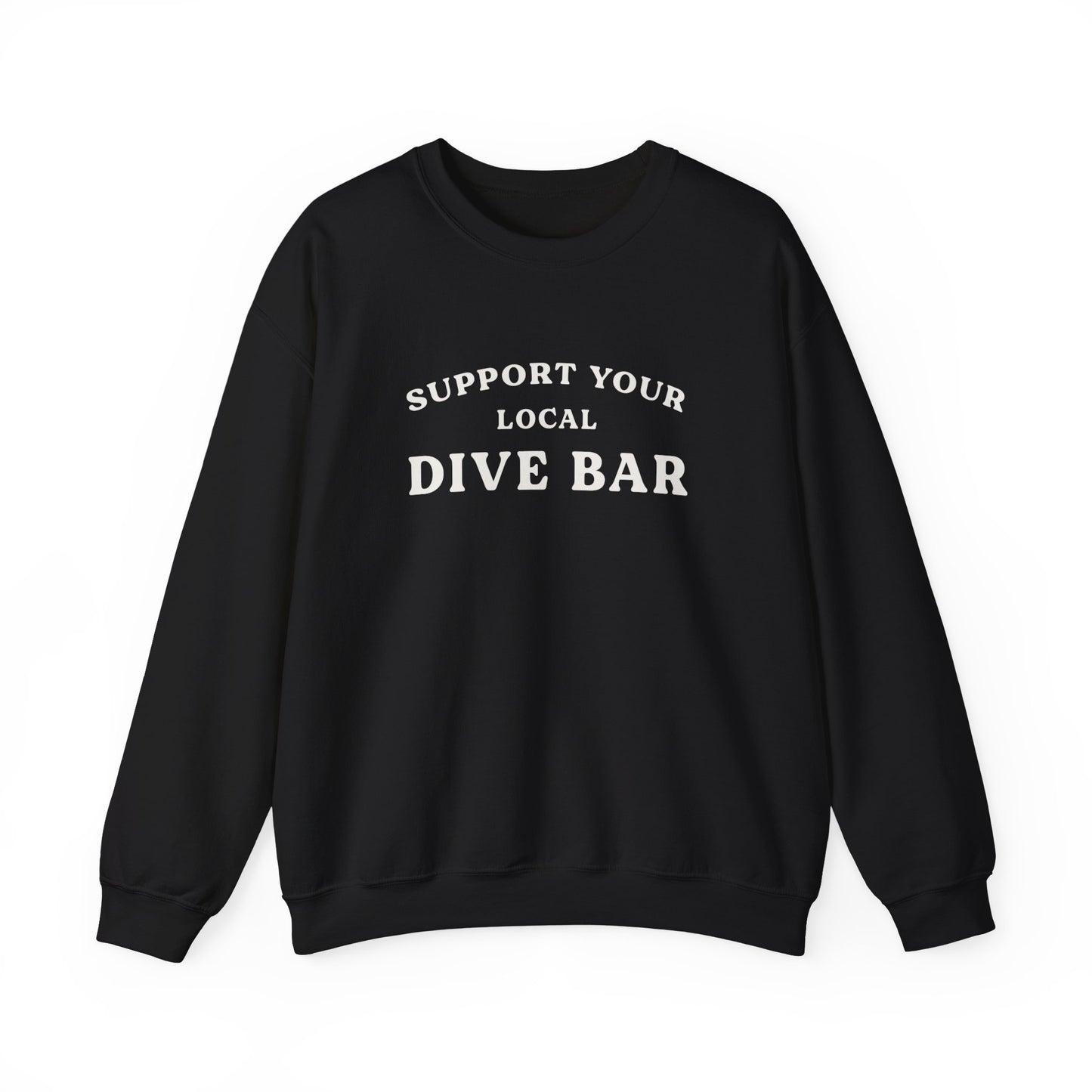 Support Your Local Dive Bar Crewneck Sweatshirt
