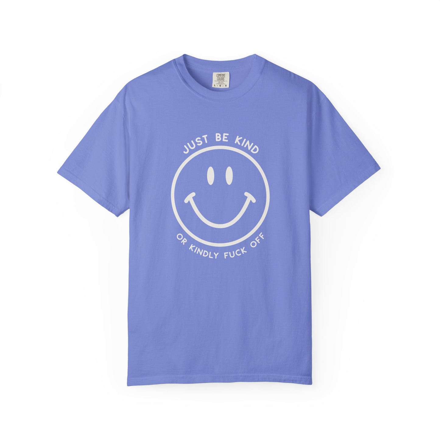 Just Be Kind Or... Tee