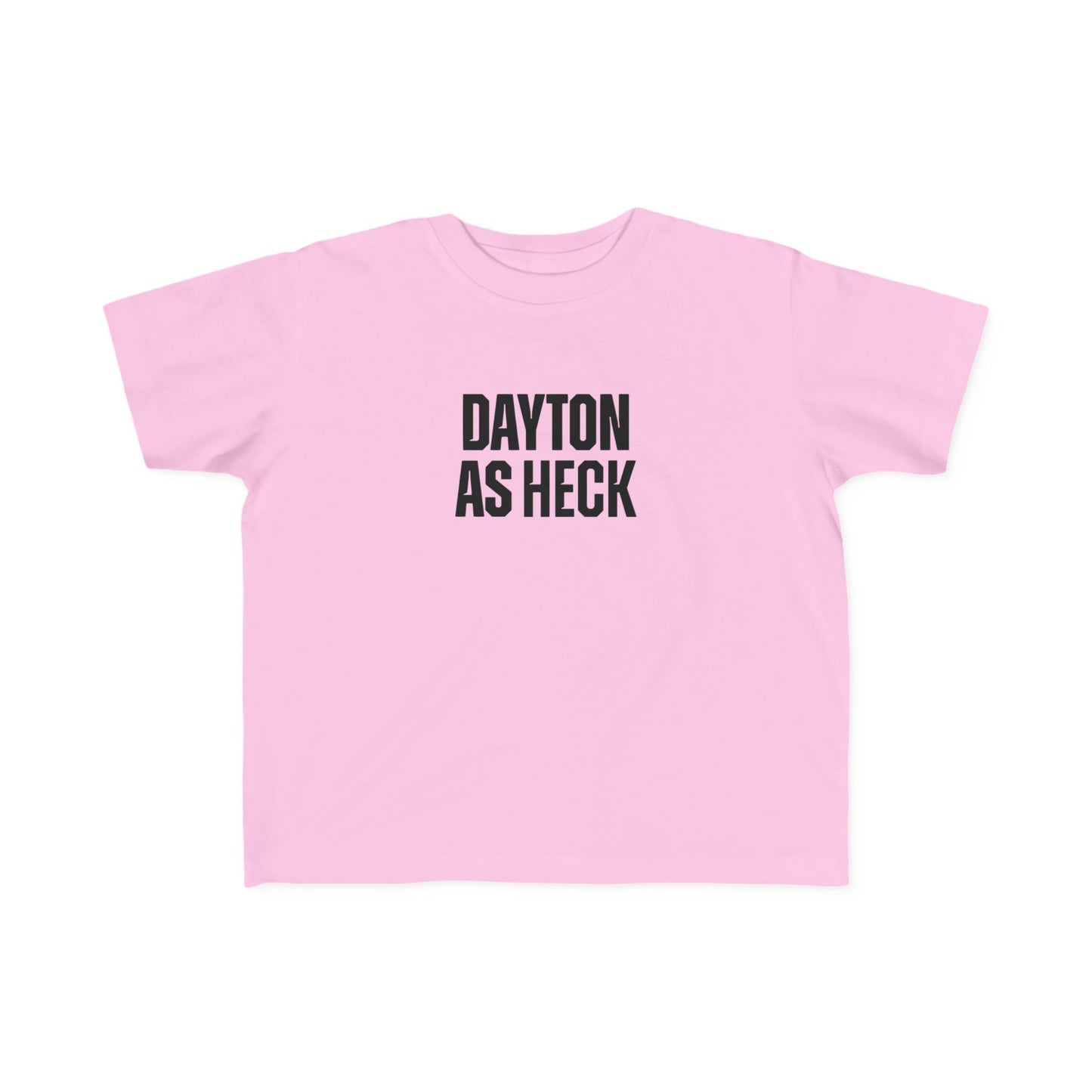 Dayton As Heck Toddler Tee