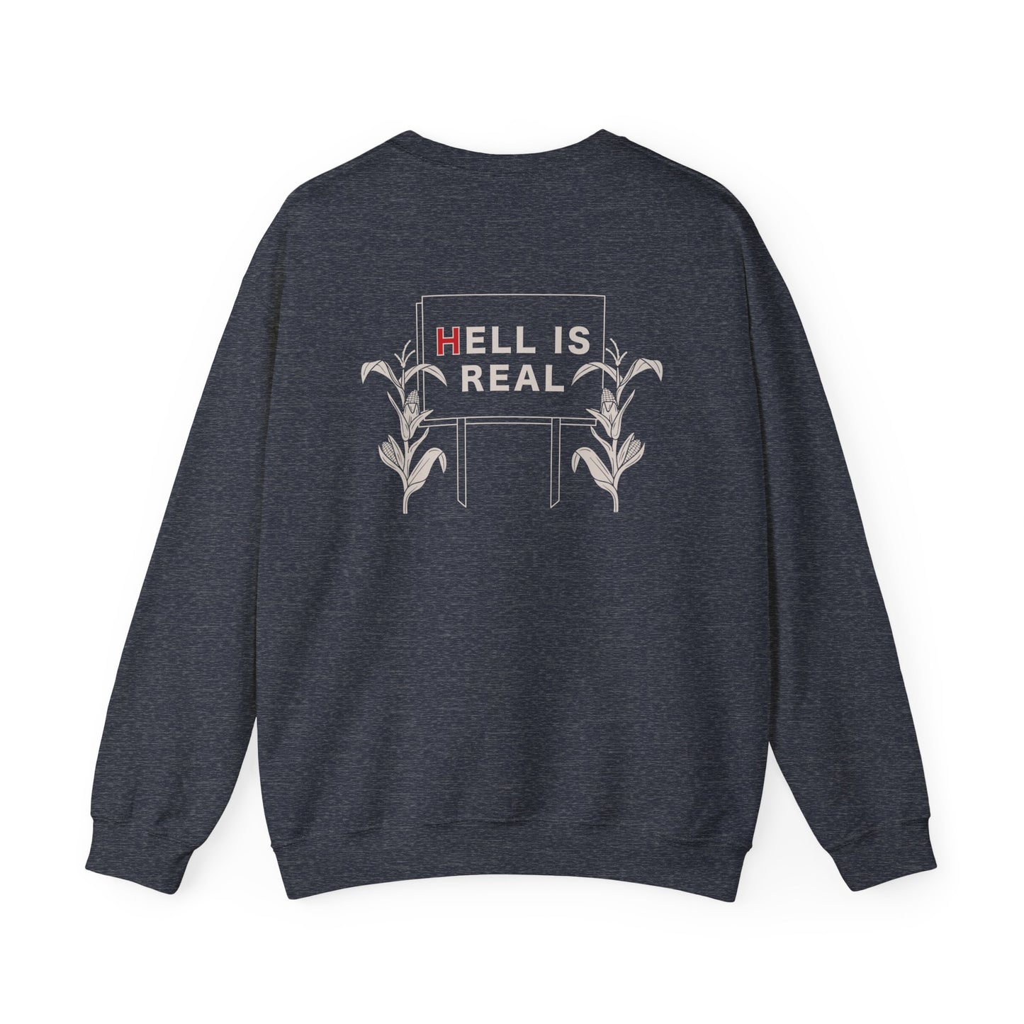 Hell Is Real Crewneck Sweatshirt