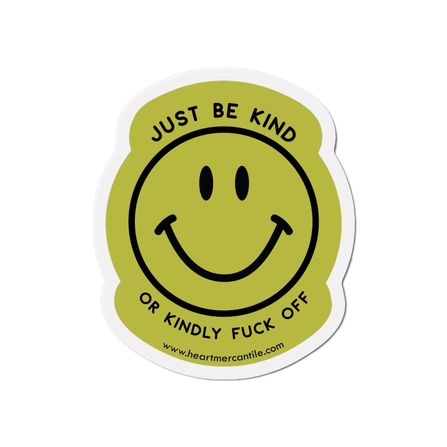 Just Be Kind Or... Magnet