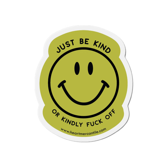 Just Be Kind Or... Magnet