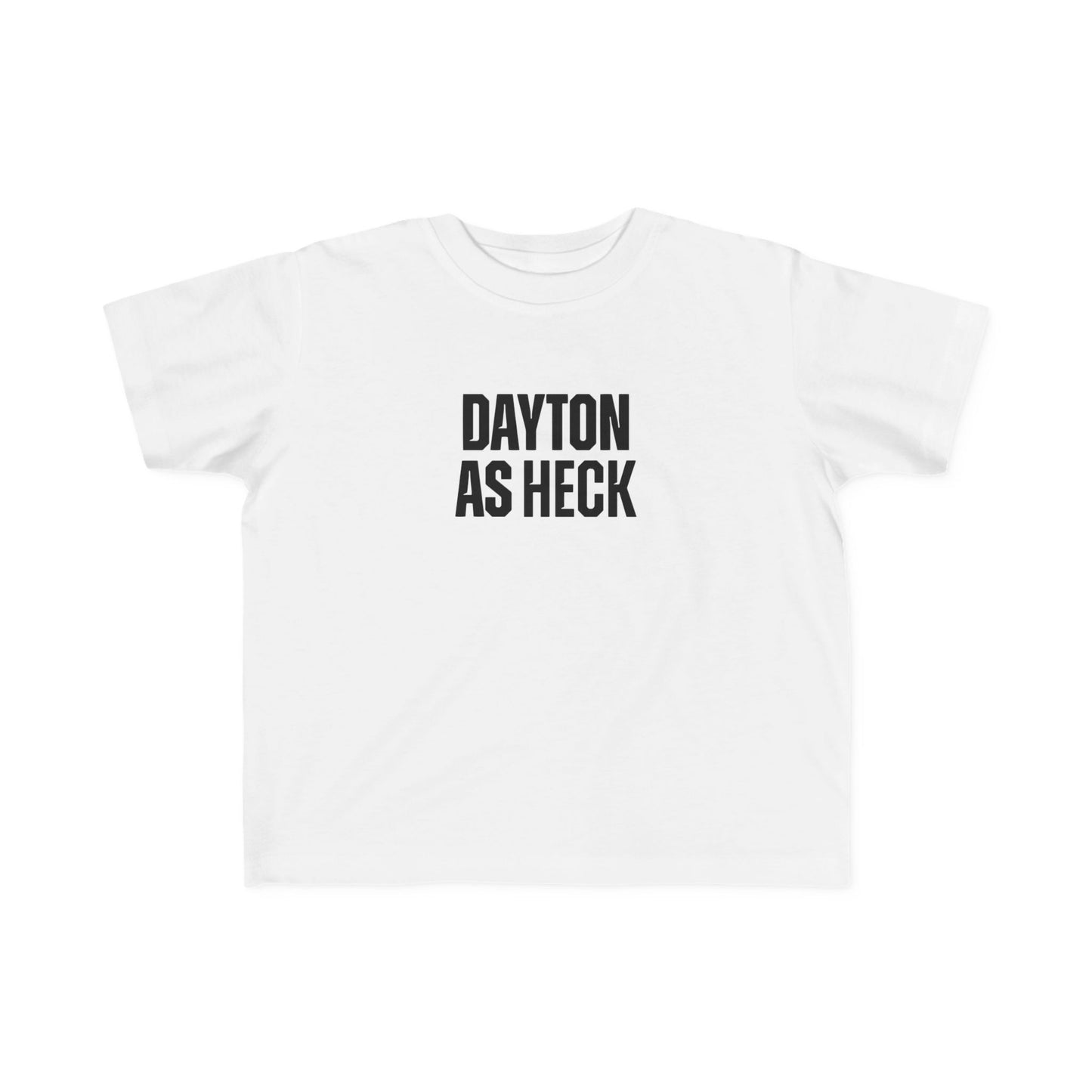 Dayton As Heck Toddler Tee