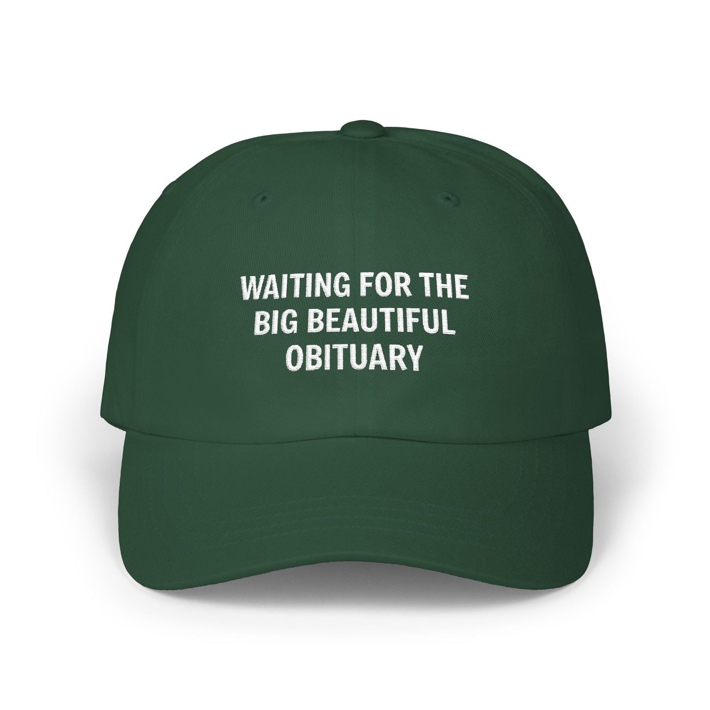 Waiting For The Big Beautiful Obituary Classic Dad Cap