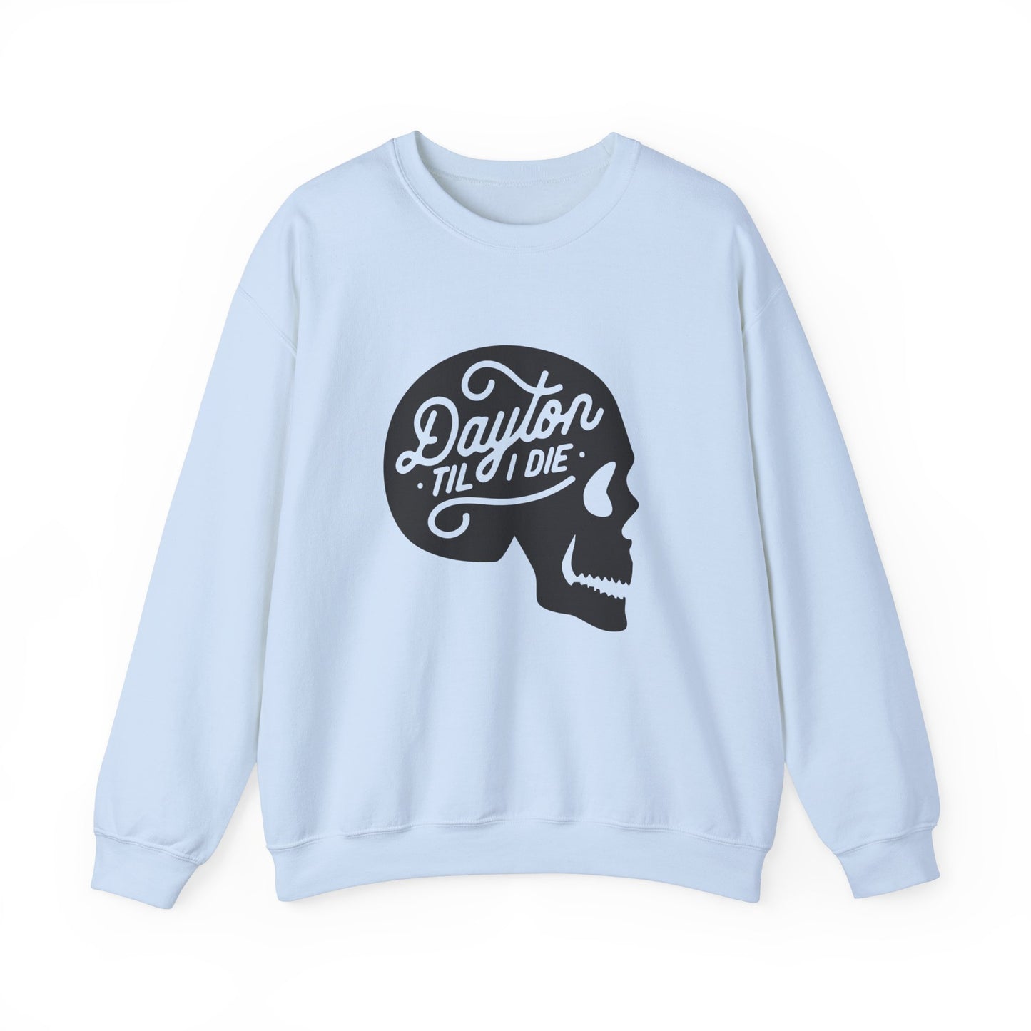 'Dayton Til I Die' Skull Crewneck Sweatshirt