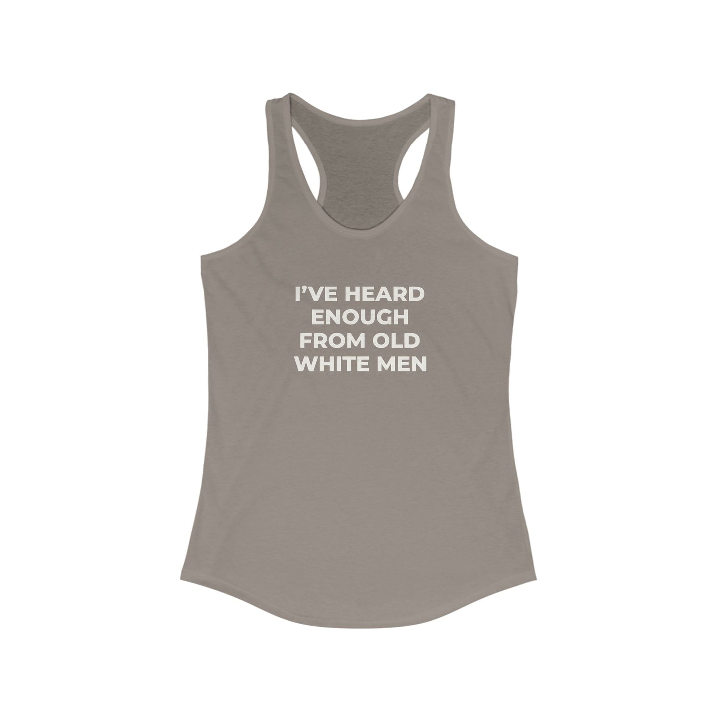 I've Heard Enough Racerback Tank
