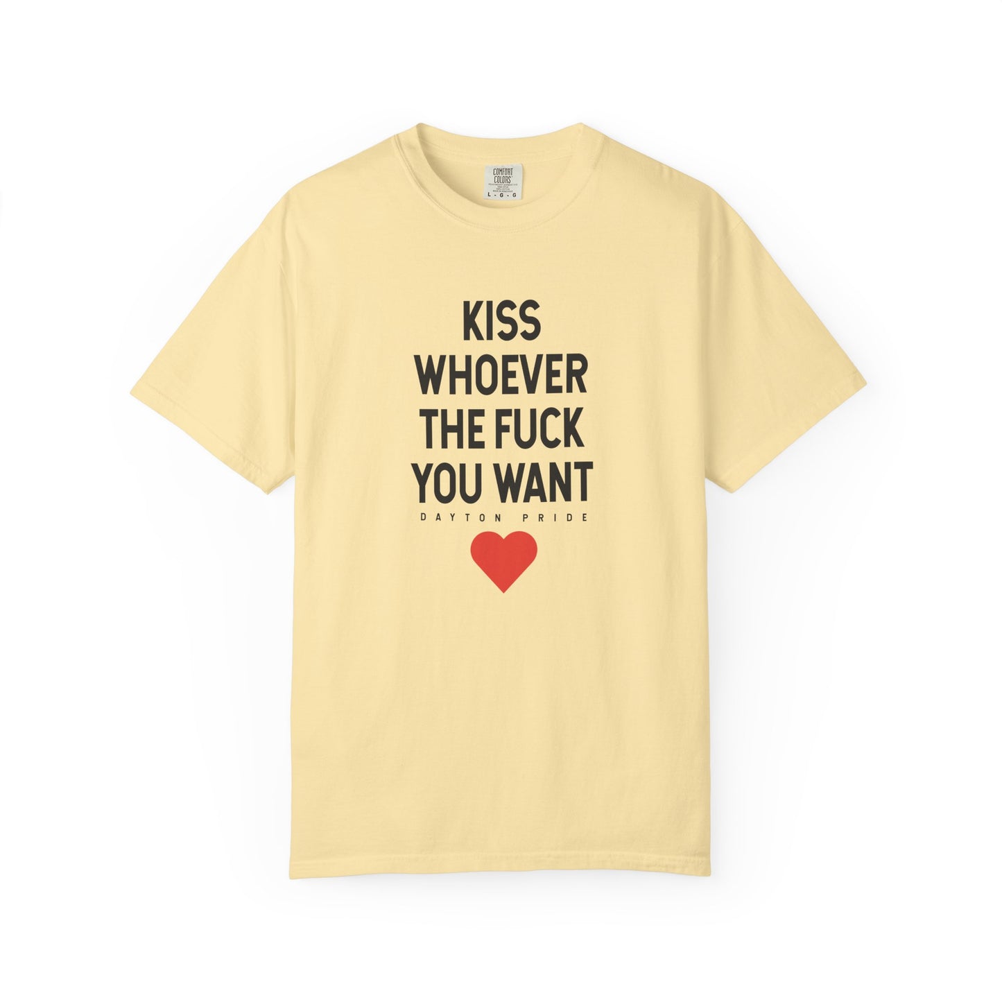 Kiss Whoever The Fuck You Want Tee