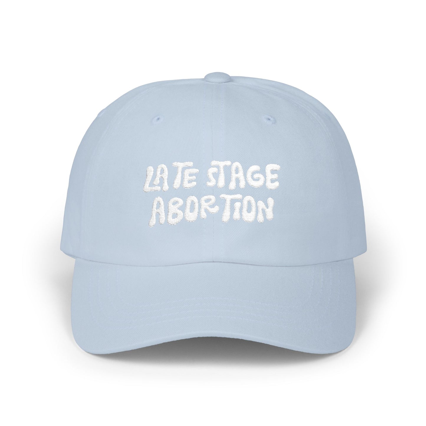 Late Stage Abortion Classic Dad Cap