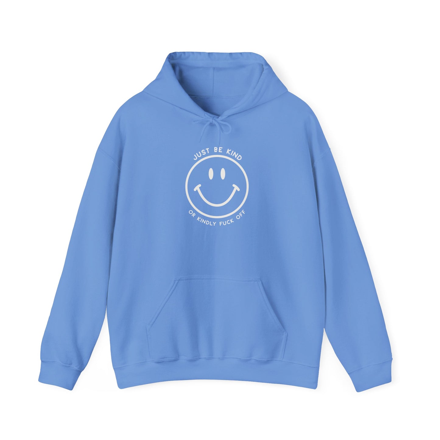 Just Be Kind Or.. Hoodie Sweatshirt