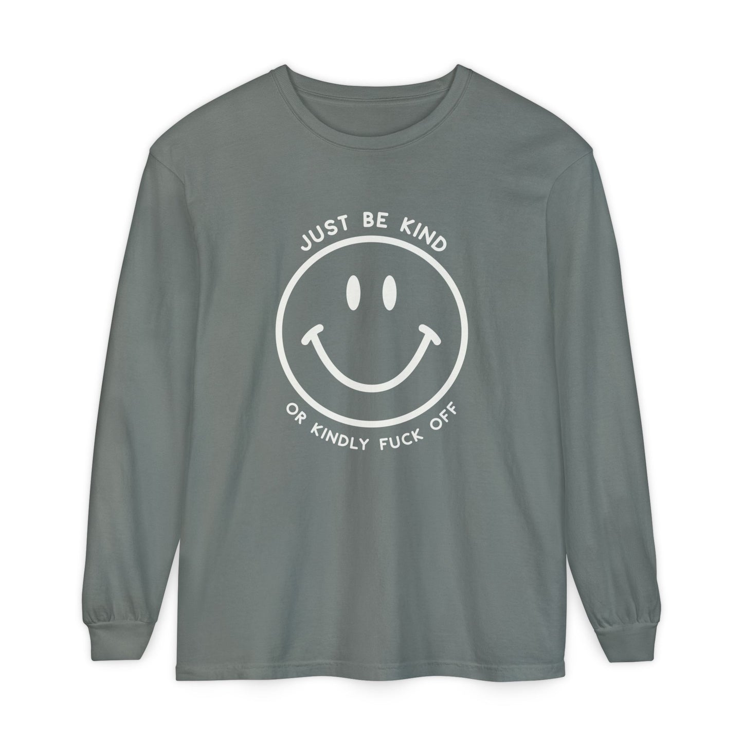 Just Be Kind Or.. Long Sleeve Tee