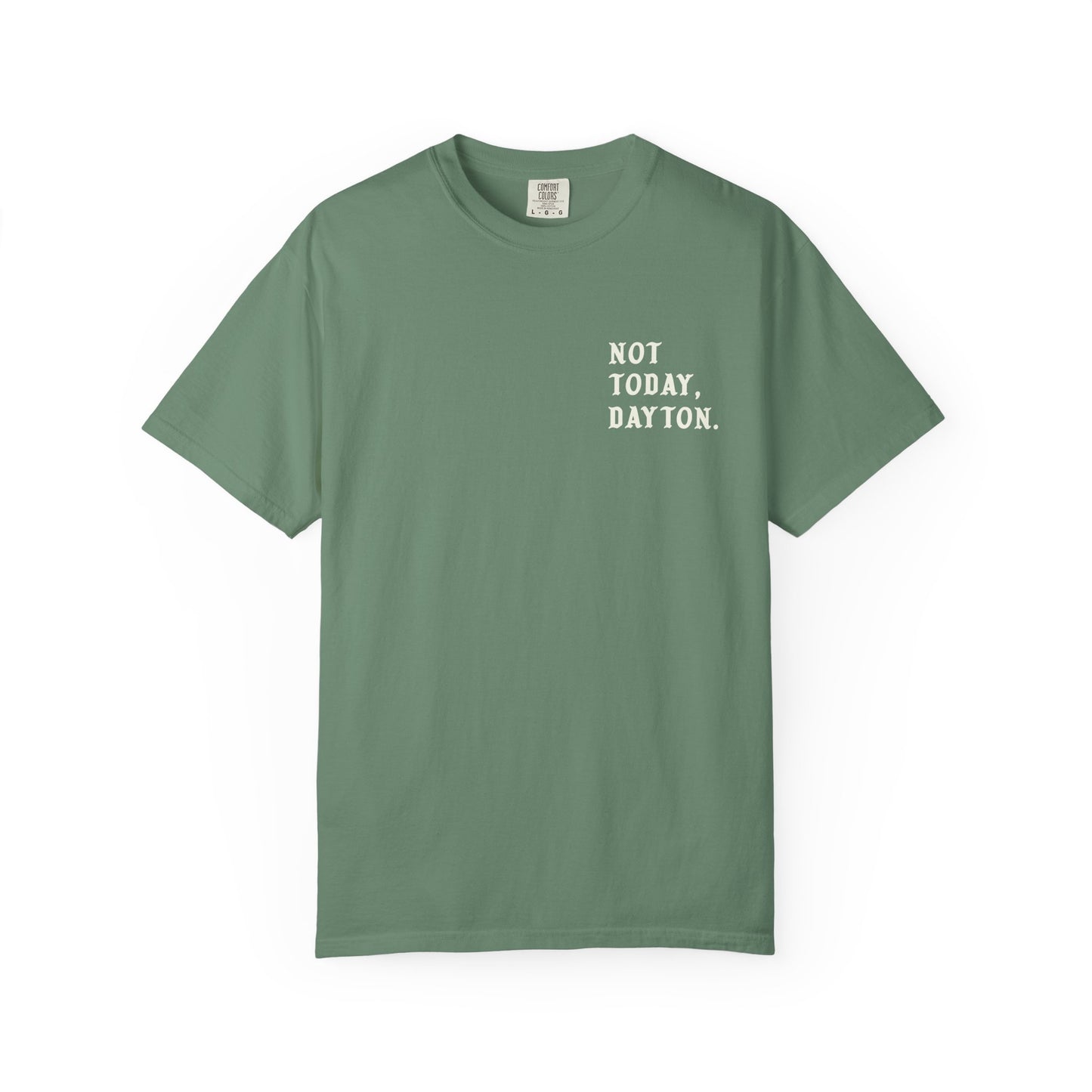 Not Today, Dayton Tee