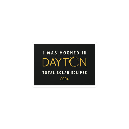 I Was Mooned in Dayton Ohio Solar Eclipse 2024 Sticker