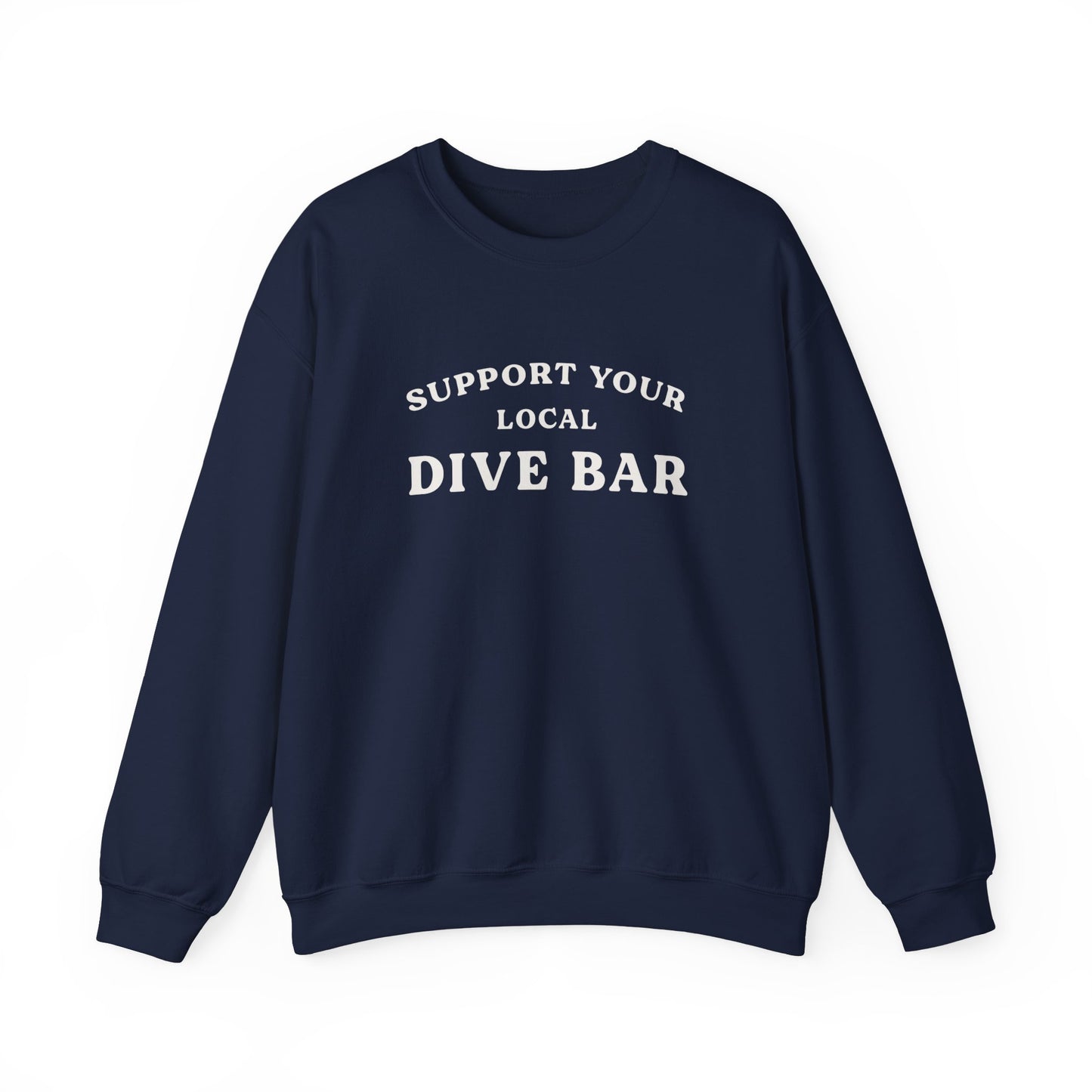 Support Your Local Dive Bar Crewneck Sweatshirt