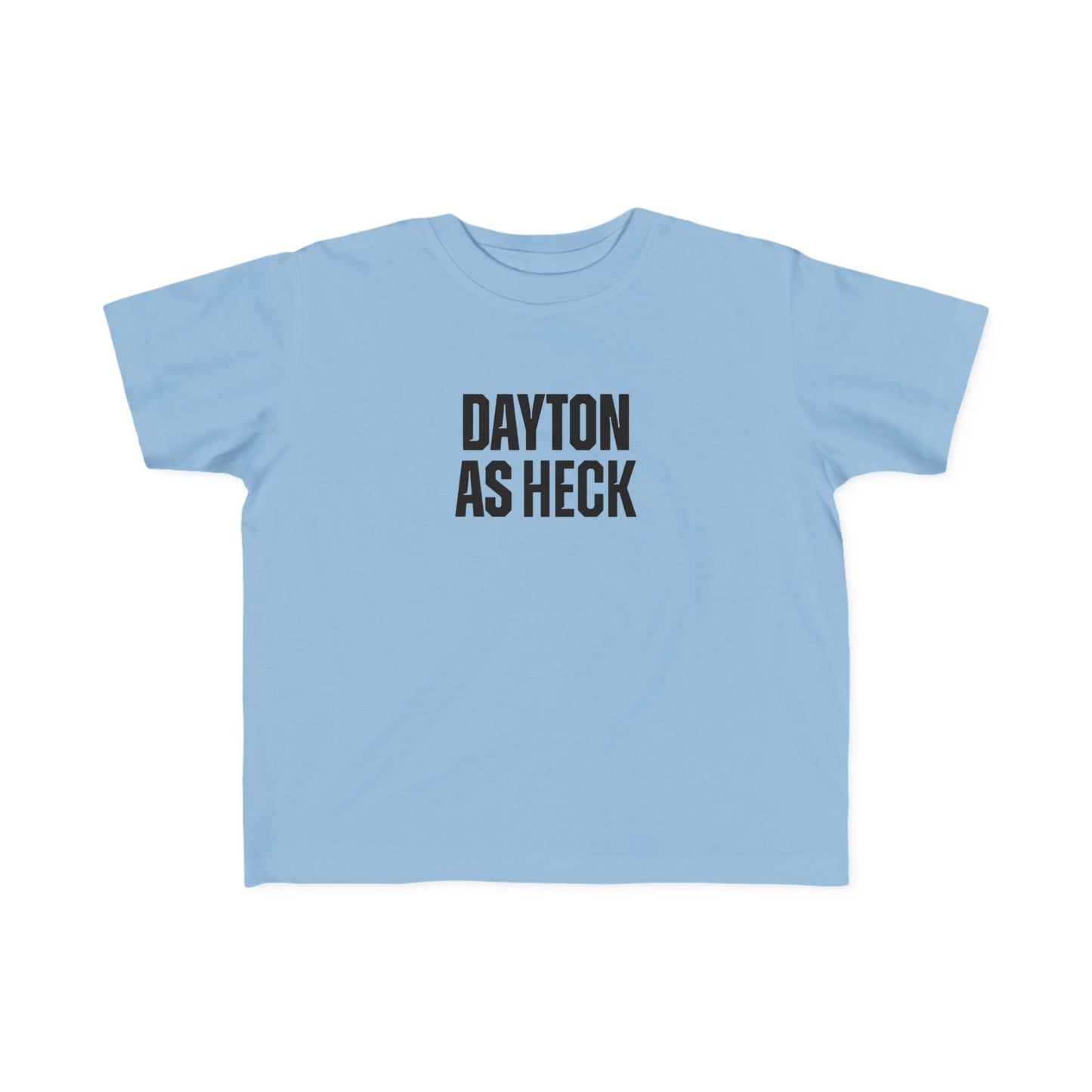 Dayton As Heck Toddler Tee