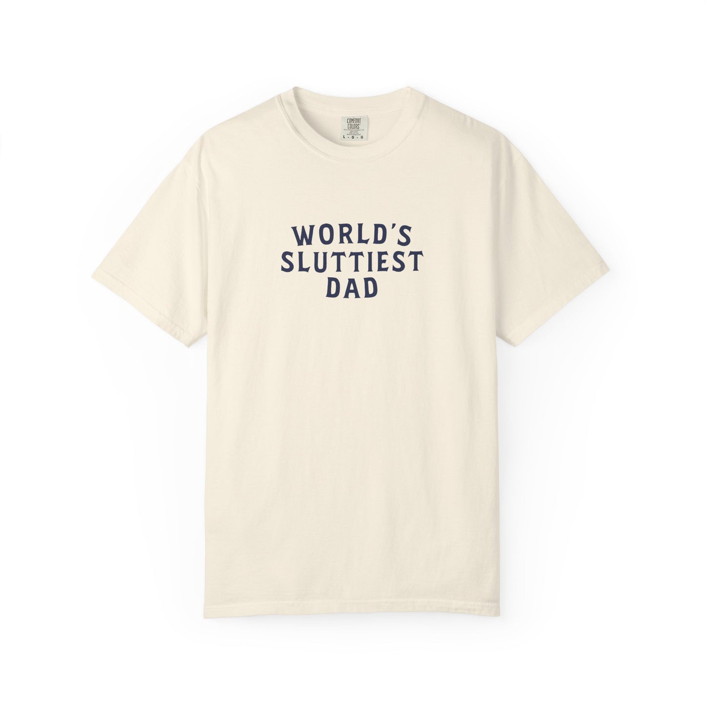 World's Sluttiest Dad Tee