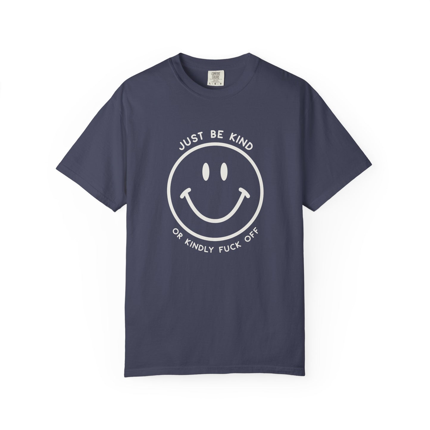 Just Be Kind Or... Tee