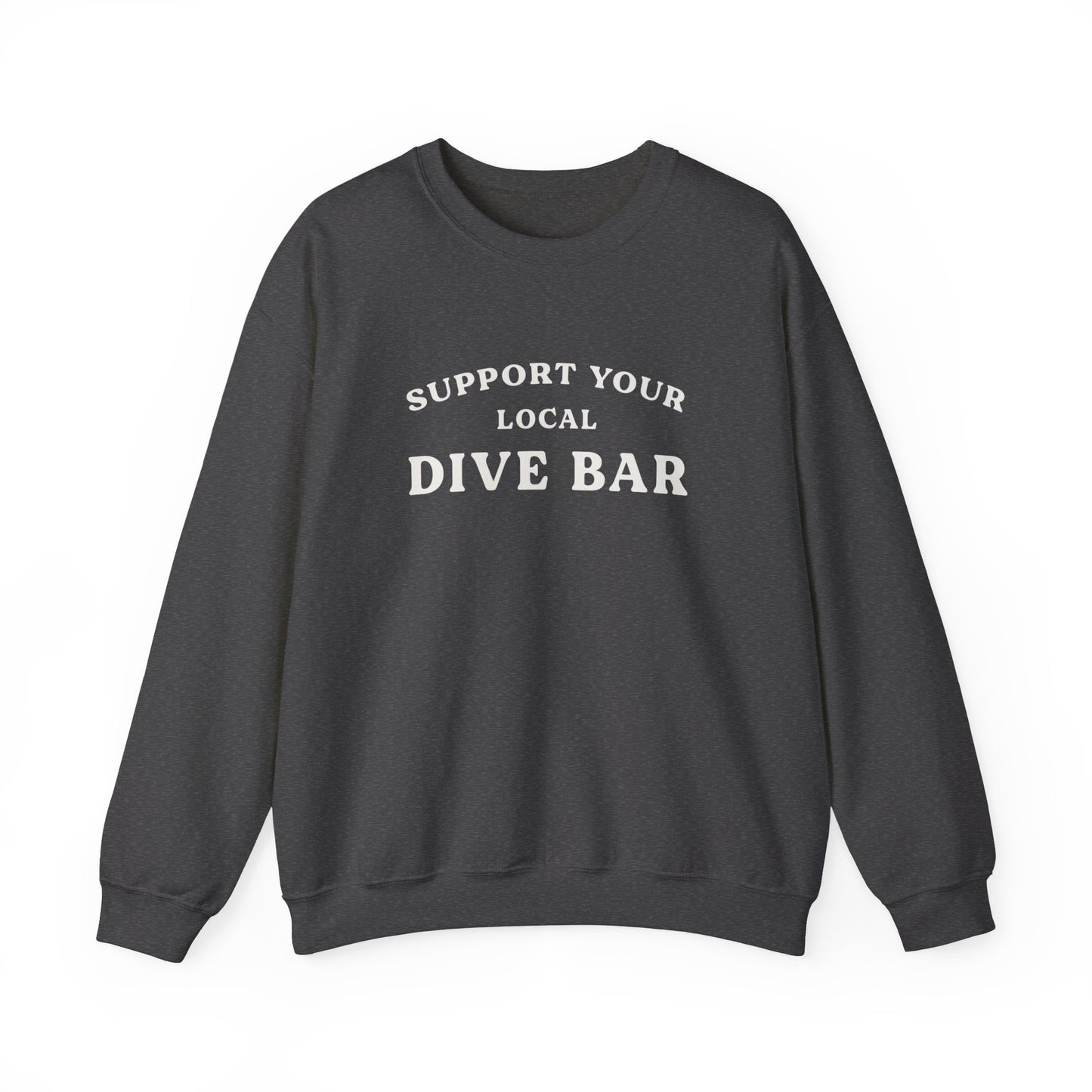 Support Your Local Dive Bar Crewneck Sweatshirt