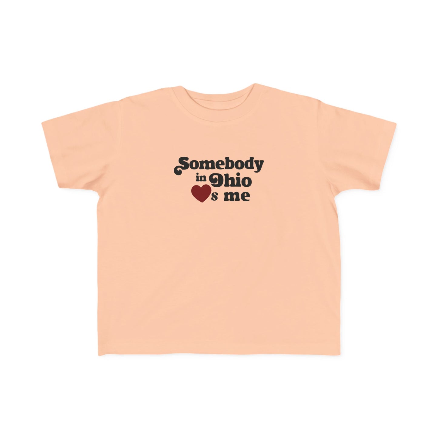 Somebody in Ohio Loves Me Toddler Tee
